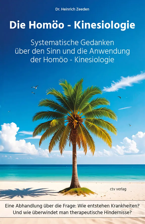 Homöo-Kinesiologie - systemische Gedanken. Wie entstehen Krankheiten und wie überwindet man therapeutische Hindernisse?
